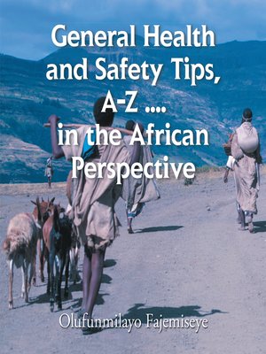 cover image of General Health and Safety Tips, A–Z . . . . in the African Perspective